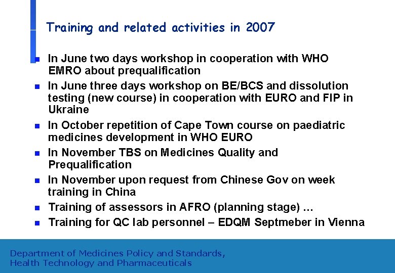 Training and related activities in 2007 n n n n In June two days