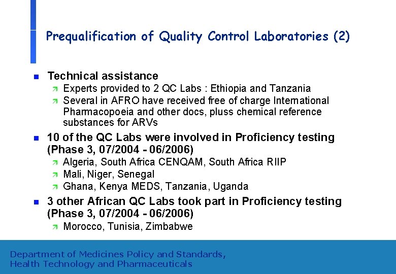 Prequalification of Quality Control Laboratories (2) n Technical assistance ä ä n 10 of