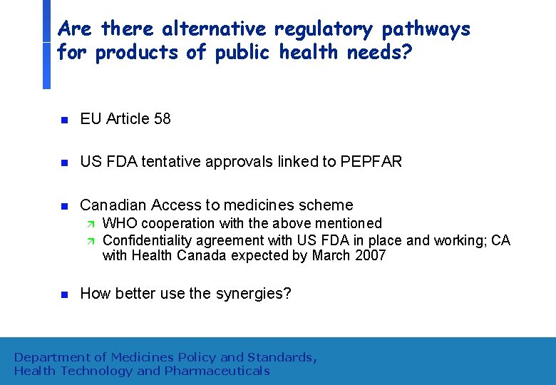 Are there alternative regulatory pathways for products of public health needs? n EU Article