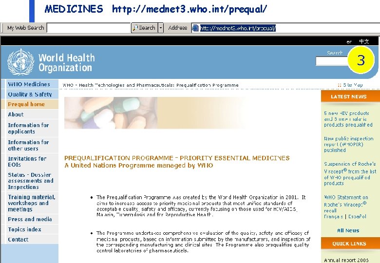 MEDICINES http: //mednet 3. who. int/prequal/ 3 Department of Medicines Policy and Standards, Health