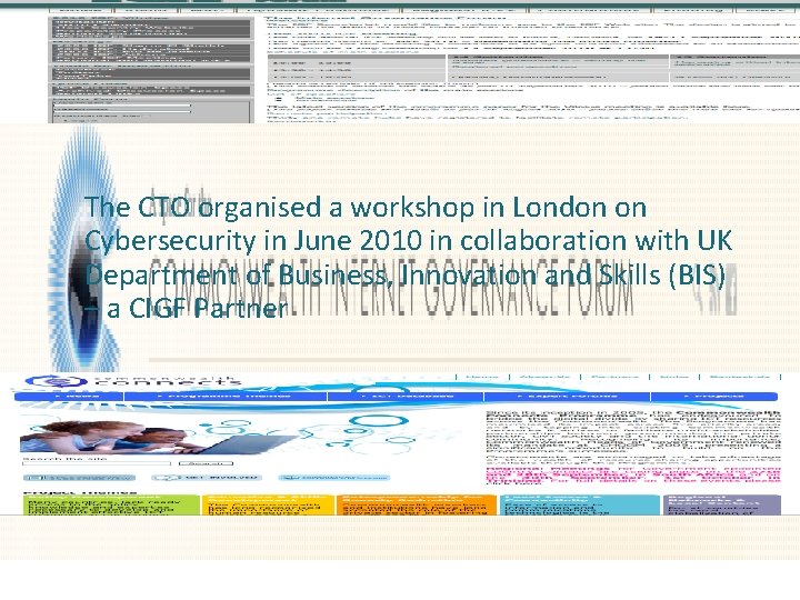 The CTO organised a workshop in London on Cybersecurity in June 2010 in collaboration