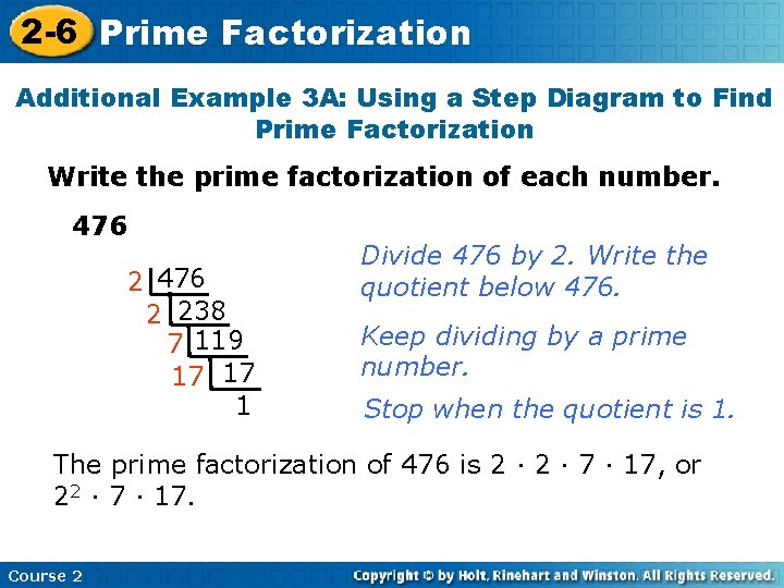 2 -6 Prime Factorization Additional Example 3 A: Using a Step Diagram to Find