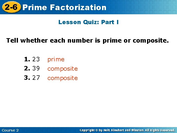 2 -6 Prime Insert Factorization Lesson Title Here Lesson Quiz: Part I Tell whether