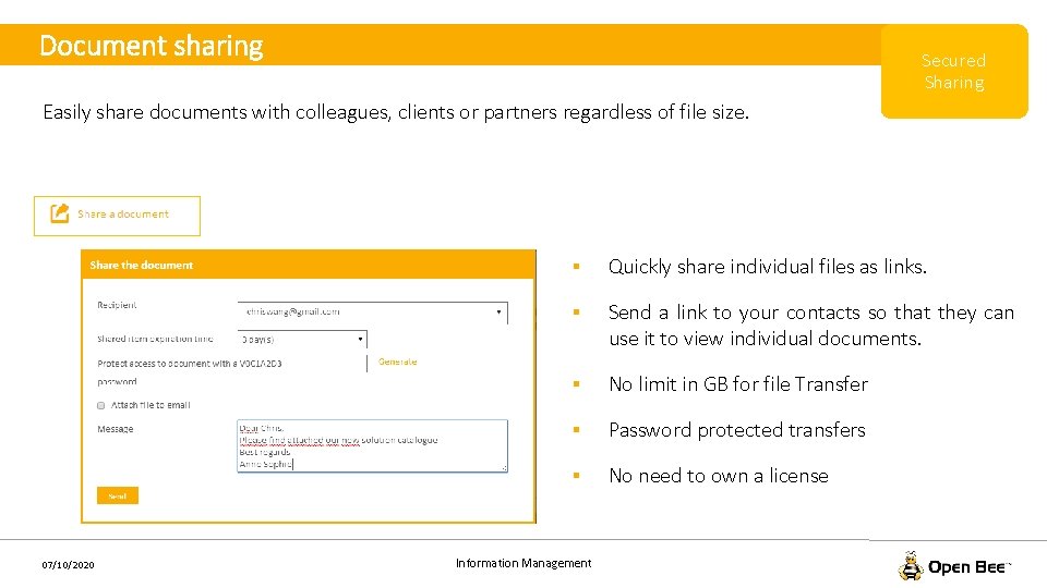 Document sharing Secured Sharing Easily share documents with colleagues, clients or partners regardless of