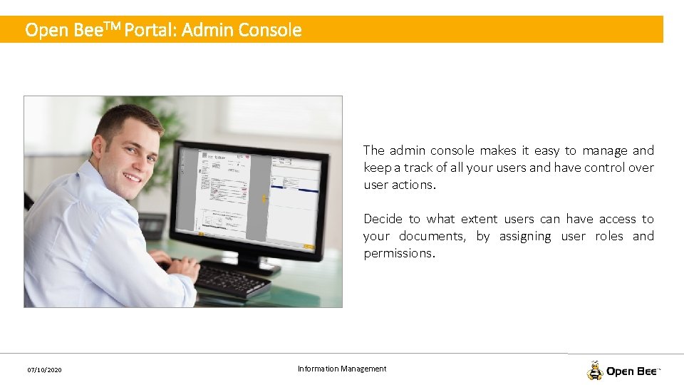 Open Bee. TM Portal: Admin Console The admin console makes it easy to manage