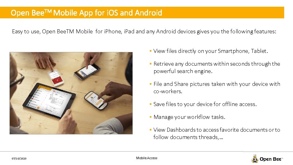 Open Bee. TM Mobile App for i. OS and Android Easy to use, Open