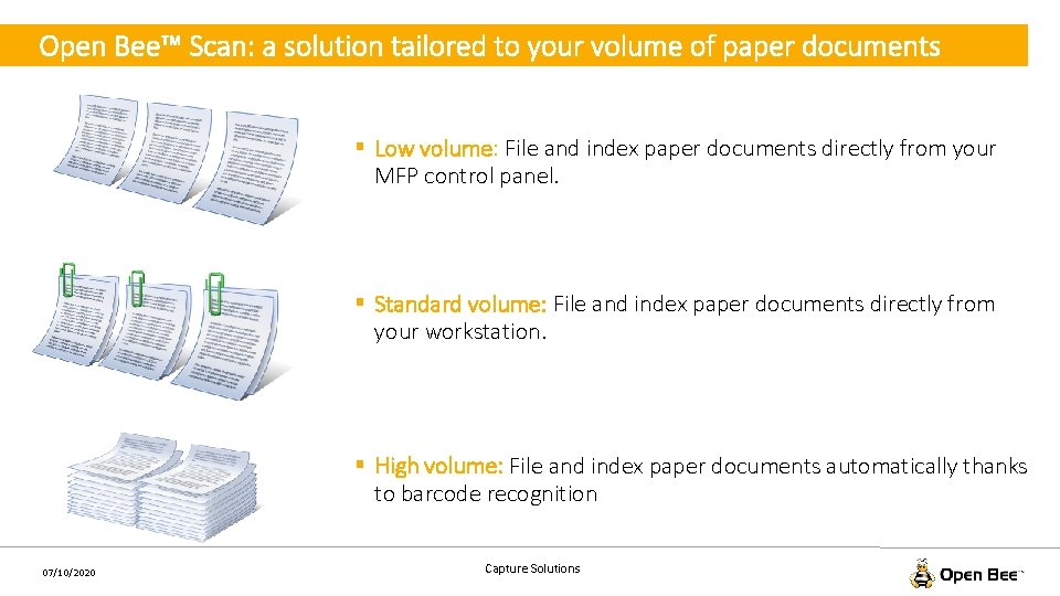 Open Bee™ Scan: a solution tailored to your volume of paper documents § Low