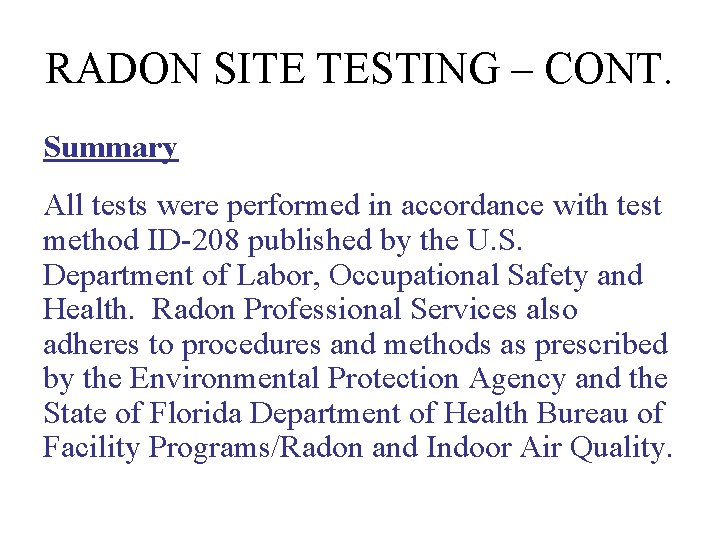 RADON SITE TESTING – CONT. Summary All tests were performed in accordance with test