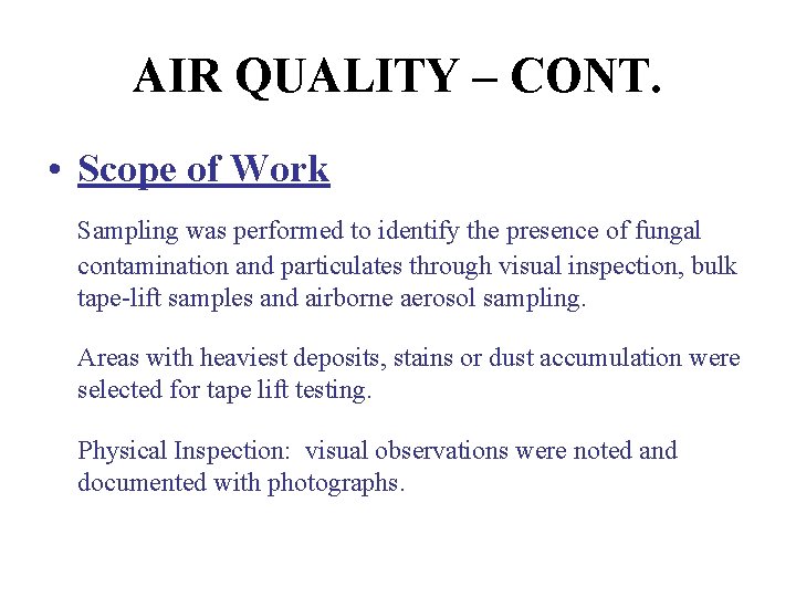 AIR QUALITY – CONT. • Scope of Work Sampling was performed to identify the