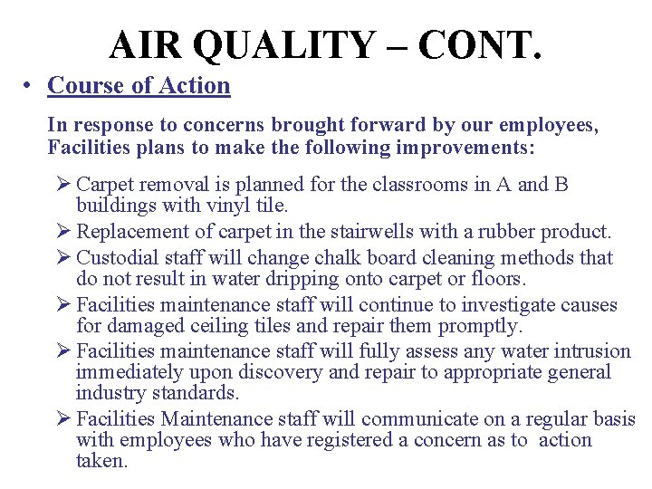 AIR QUALITY – CONT. • Course of Action In response to concerns brought forward