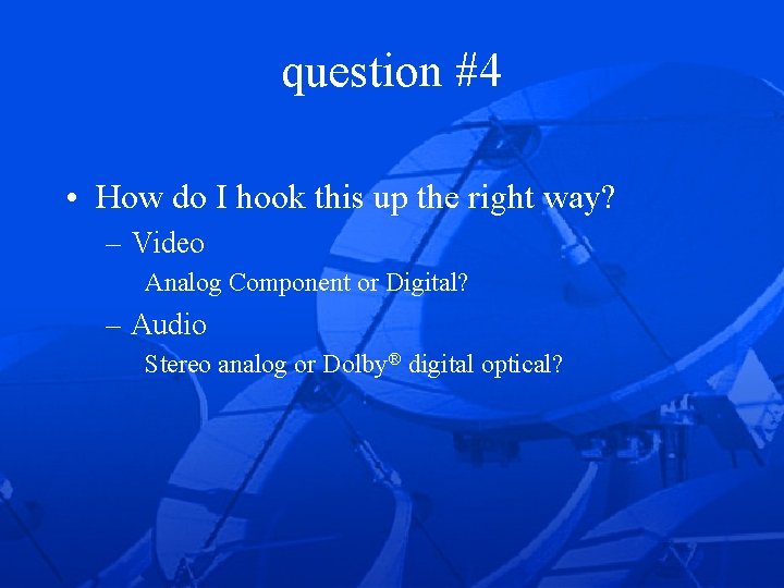 question #4 • How do I hook this up the right way? – Video