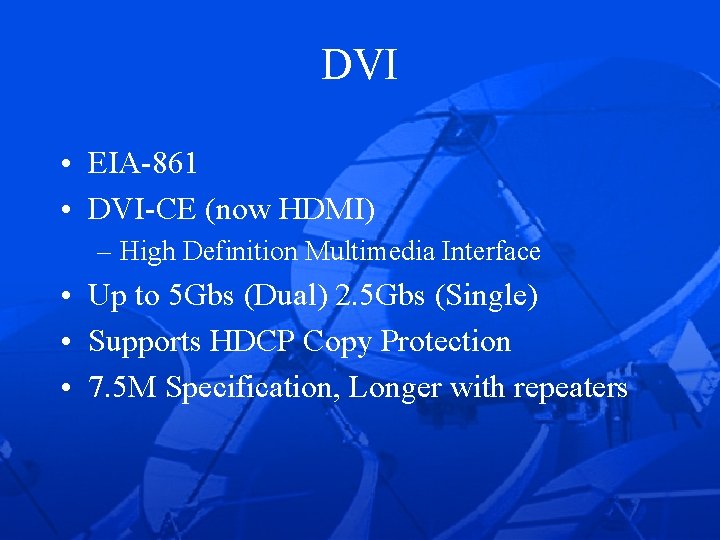 DVI • EIA-861 • DVI-CE (now HDMI) – High Definition Multimedia Interface • Up