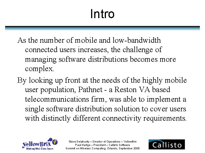 Intro As the number of mobile and low-bandwidth connected users increases, the challenge of