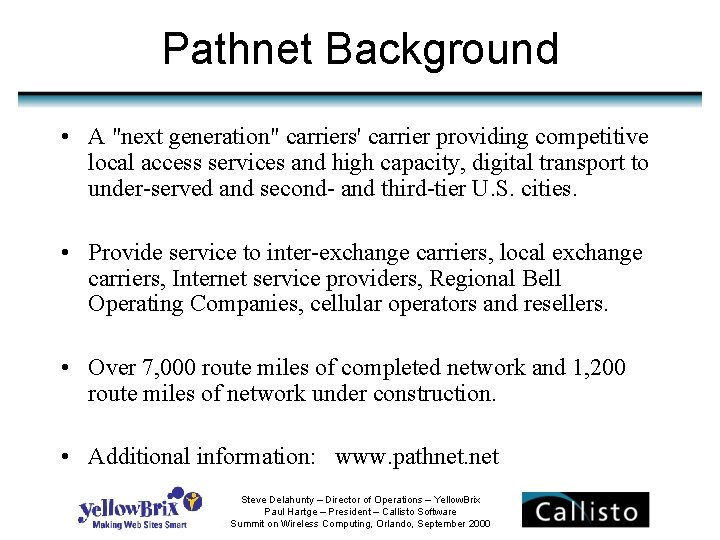 Pathnet Background • A "next generation" carriers' carrier providing competitive local access services and