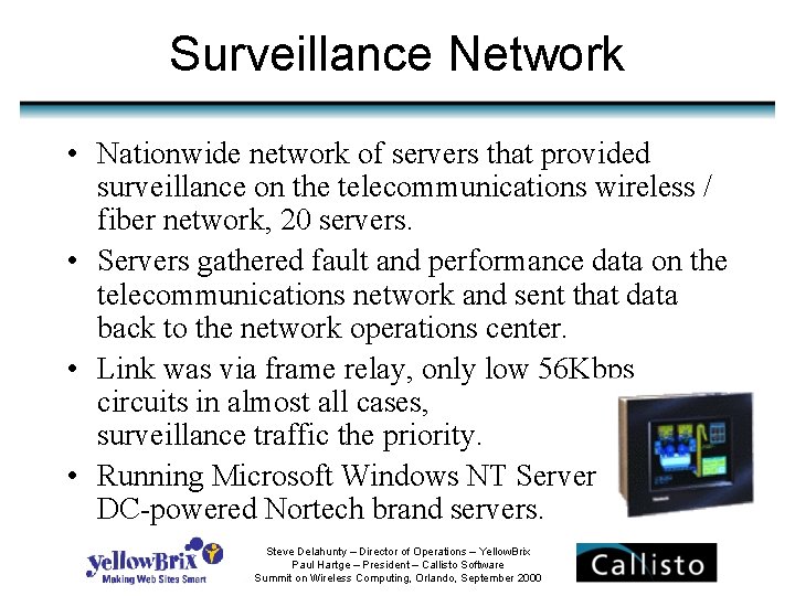 Surveillance Network • Nationwide network of servers that provided surveillance on the telecommunications wireless