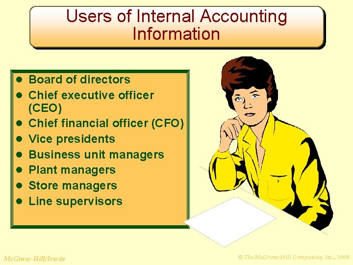 Users of Internal Accounting Information l Board of directors l Chief executive officer l