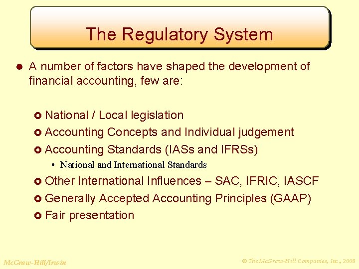 The Regulatory System l A number of factors have shaped the development of financial
