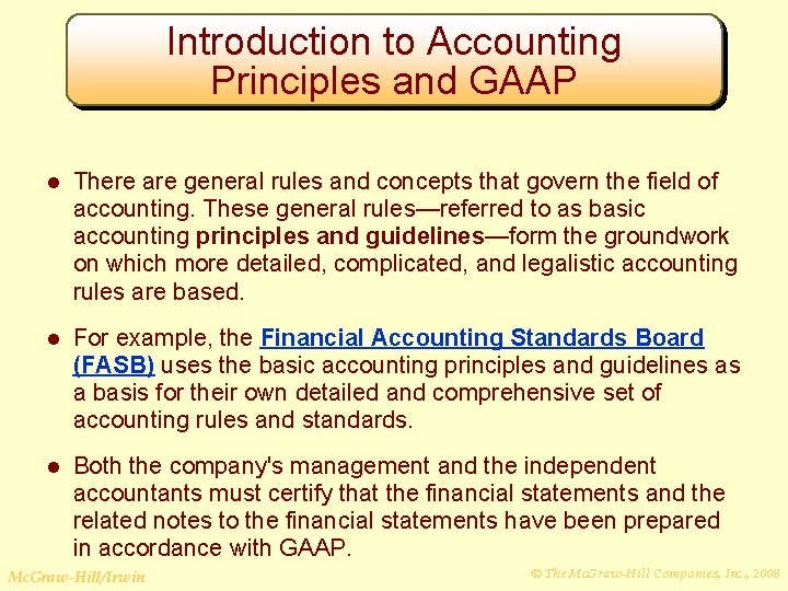 Introduction to Accounting Principles and GAAP l There are general rules and concepts that