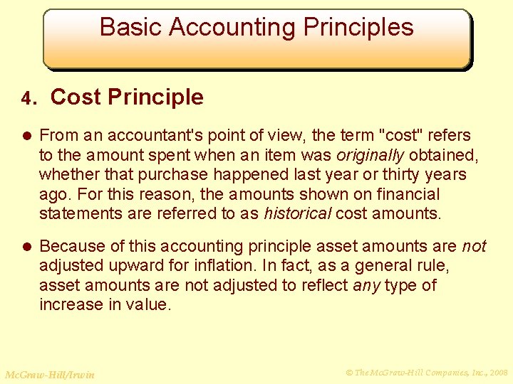 Basic Accounting Principles 4. Cost Principle l From an accountant's point of view, the