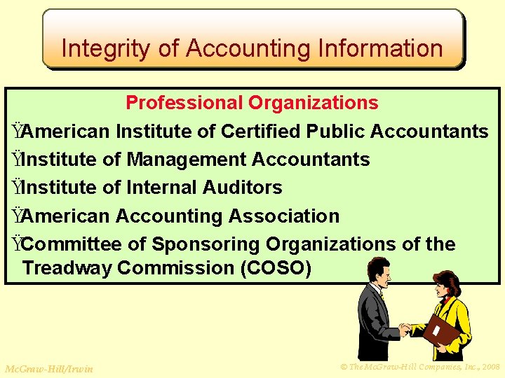 Integrity of Accounting Information Professional Organizations ŸAmerican Institute of Certified Public Accountants ŸInstitute of