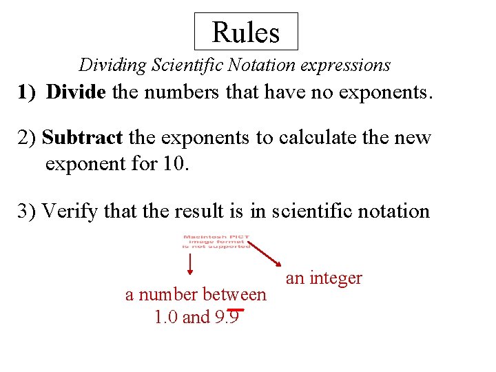 Rules Dividing Scientific Notation expressions 1) Divide the numbers that have no exponents. 2)