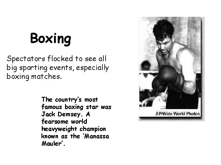 Boxing Spectators flocked to see all big sporting events, especially boxing matches. The country’s