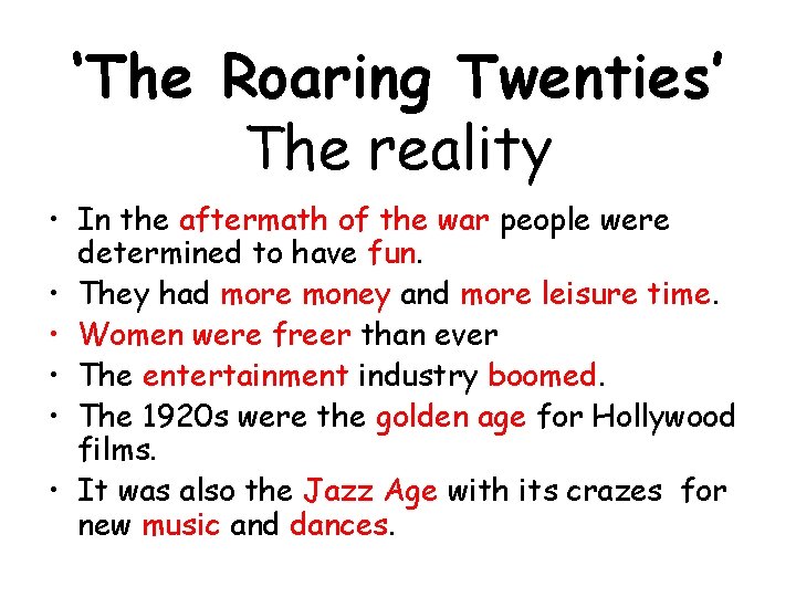 ‘The Roaring Twenties’ The reality • In the aftermath of the war people were