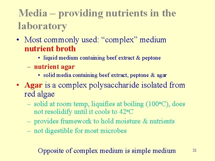 Media – providing nutrients in the laboratory • Most commonly used: “complex” medium nutrient