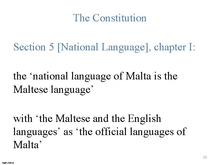 The Constitution Section 5 [National Language], chapter I: the ‘national language of Malta is