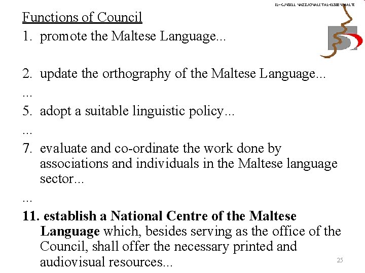 IL-KUNSILL NAZZJONALI TAL-ILSIEN MALTI Functions of Council 1. promote the Maltese Language. . .