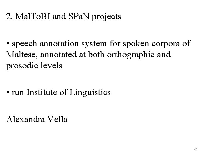 2. Mal. To. BI and SPa. N projects • speech annotation system for spoken