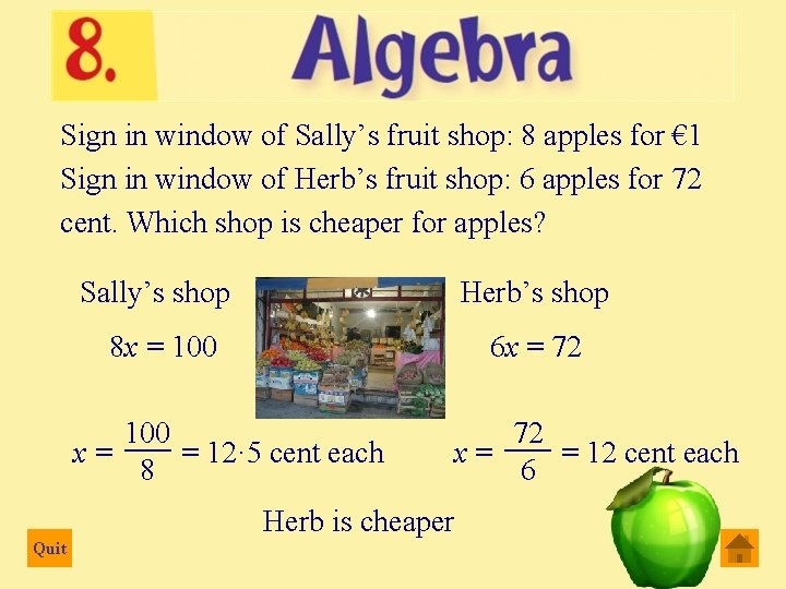 Sign in window of Sally’s fruit shop: 8 apples for € 1 Sign in
