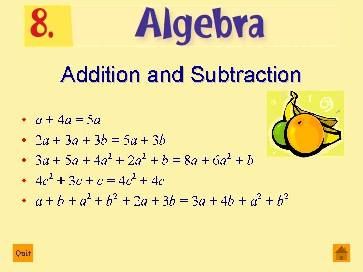 Addition and Subtraction • • • Quit a + 4 a = 5 a