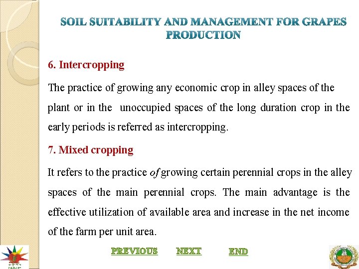 6. Intercropping The practice of growing any economic crop in alley spaces of the