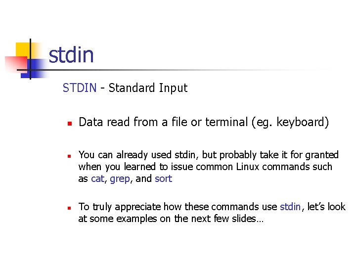 stdin STDIN - Standard Input n n n Data read from a file or