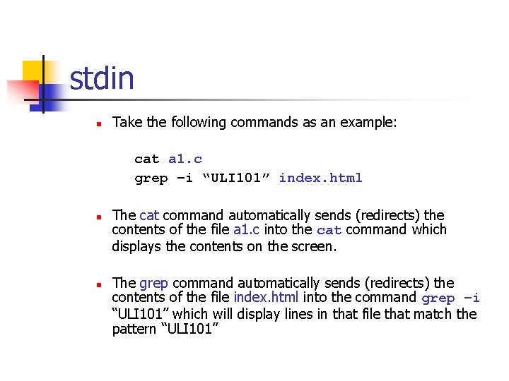 stdin n Take the following commands as an example: cat a 1. c grep