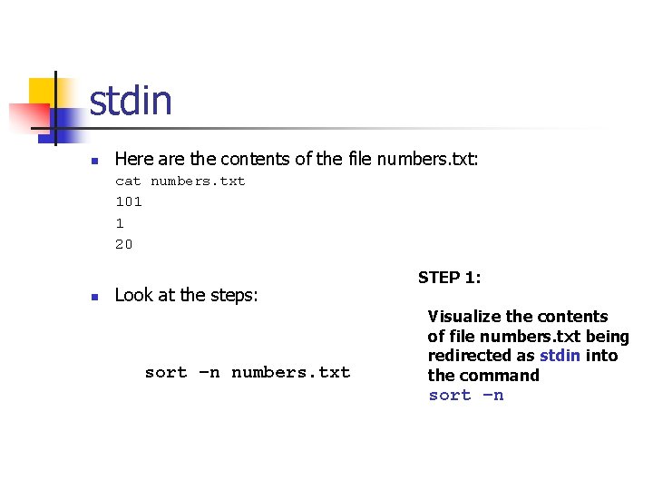 stdin n Here are the contents of the file numbers. txt: cat numbers. txt
