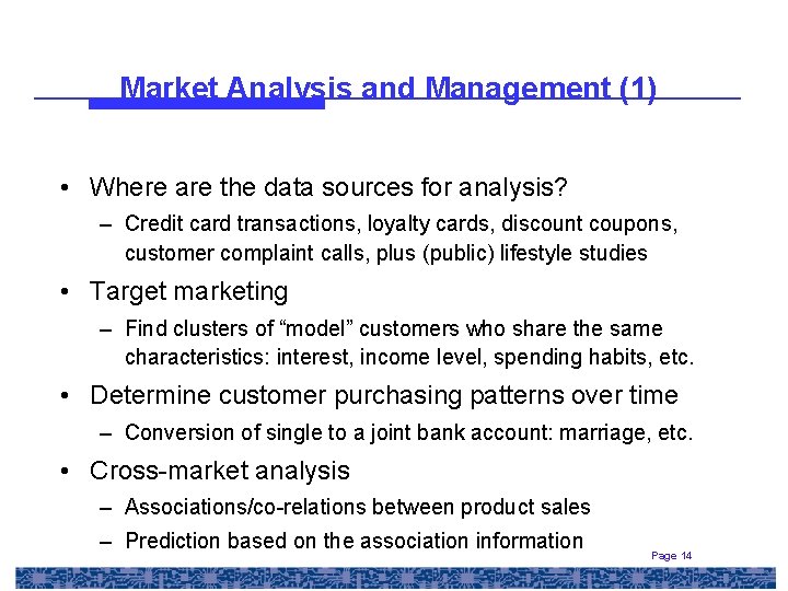 Market Analysis and Management (1) • Where are the data sources for analysis? –