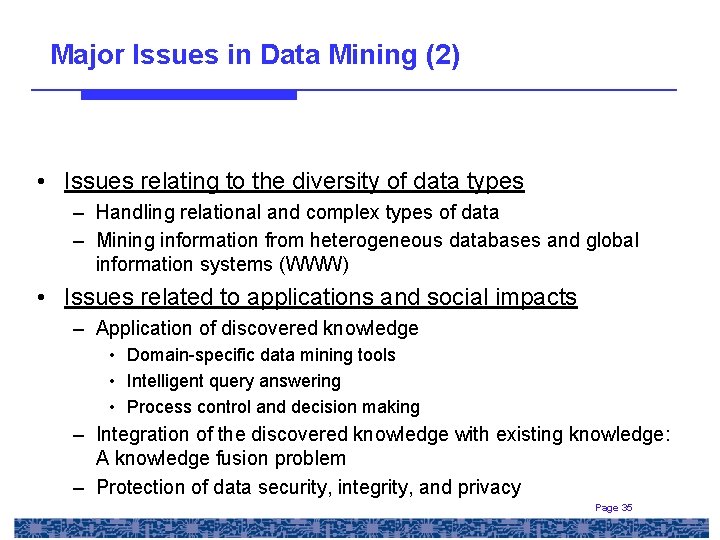 Major Issues in Data Mining (2) • Issues relating to the diversity of data