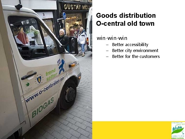 Goods distribution O-central old town win-win – Better accessibility – Better city environment –
