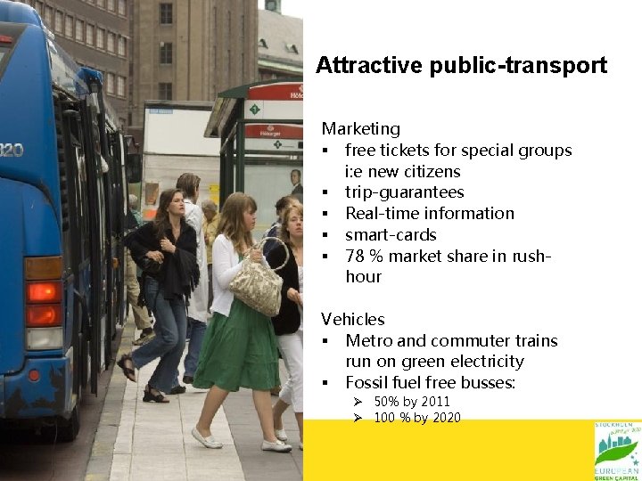 Attractive public-transport Marketing § free tickets for special groups i: e new citizens §