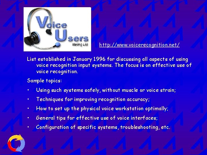 http: //www. voicerecognition. net/ List established in January 1996 for discussing all aspects of