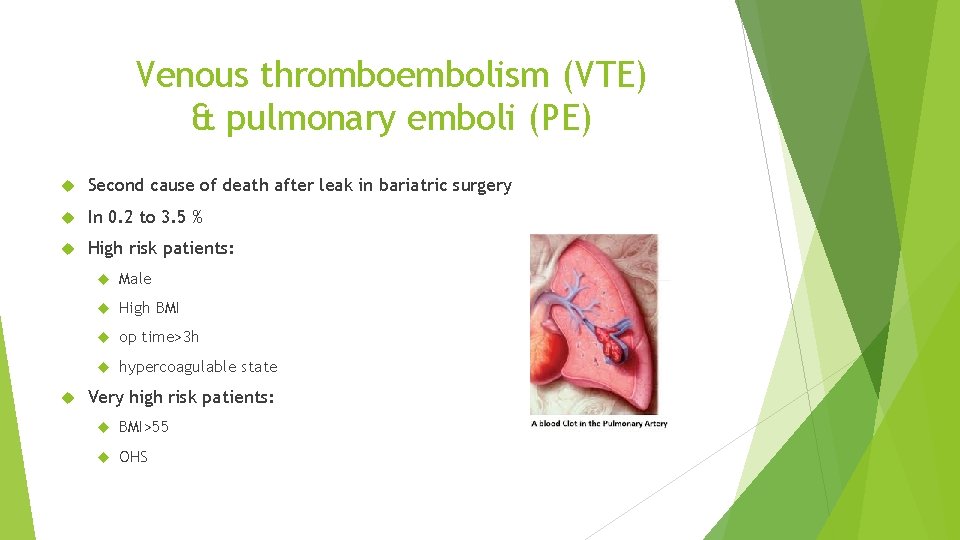 Venous thromboembolism (VTE) & pulmonary emboli (PE) Second cause of death after leak in