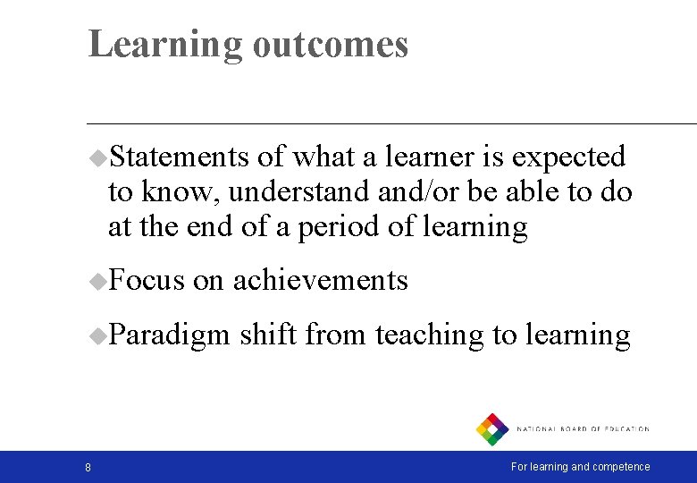 Learning outcomes u. Statements of what a learner is expected to know, understand and/or