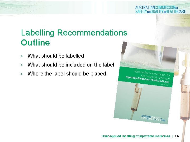 Labelling Recommendations Outline > What should be labelled > What should be included on