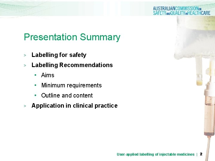 Presentation Summary > Labelling for safety > Labelling Recommendations • Aims • Minimum requirements