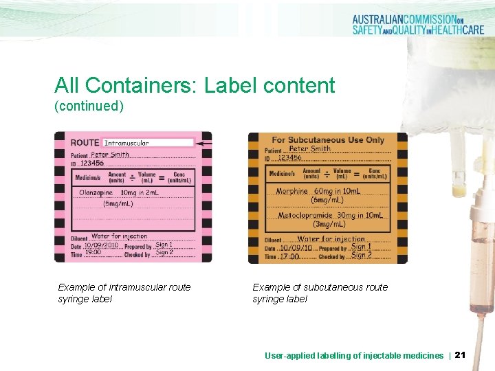 All Containers: Label content (continued) Example of intramuscular route syringe label Example of subcutaneous