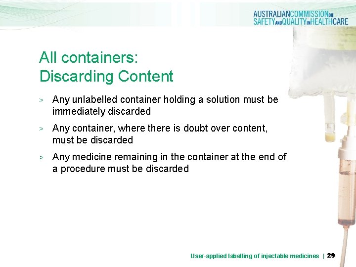 All containers: Discarding Content > Any unlabelled container holding a solution must be immediately