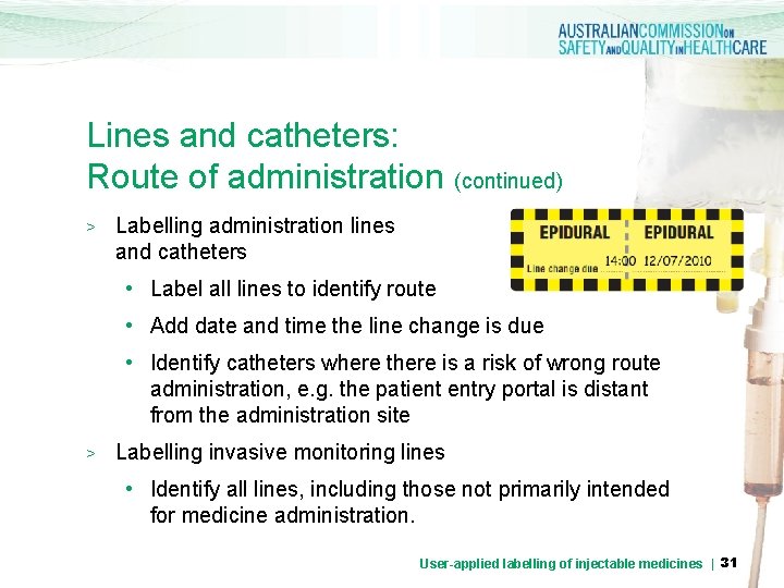Lines and catheters: Route of administration (continued) > Labelling administration lines and catheters •