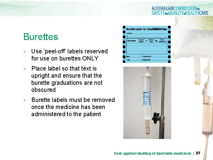 Burettes > Use ‘peel-off’ labels reserved for use on burettes ONLY > Place label